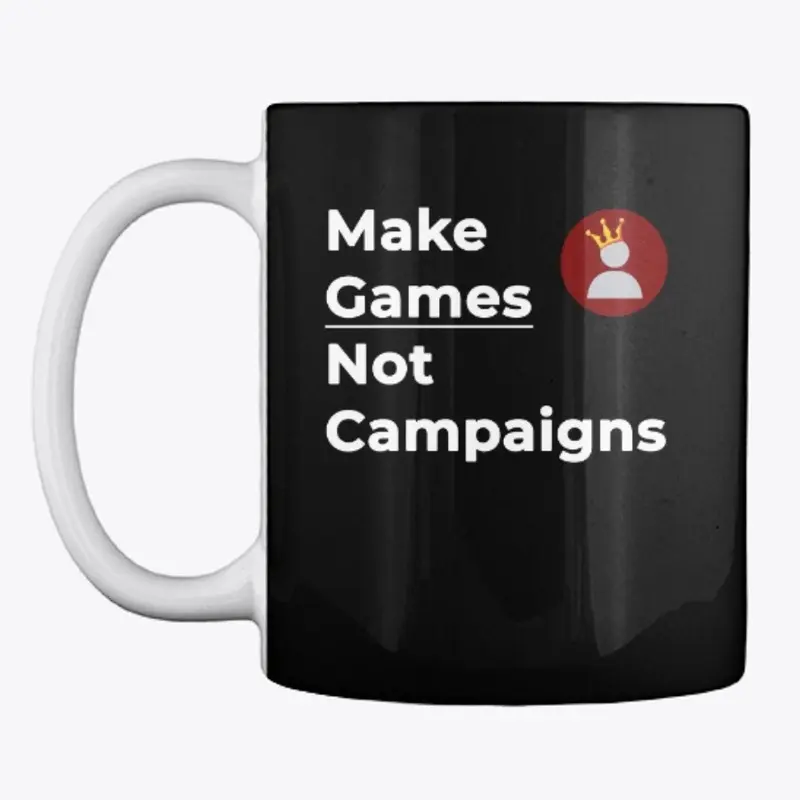 Make Games Not Campaigns