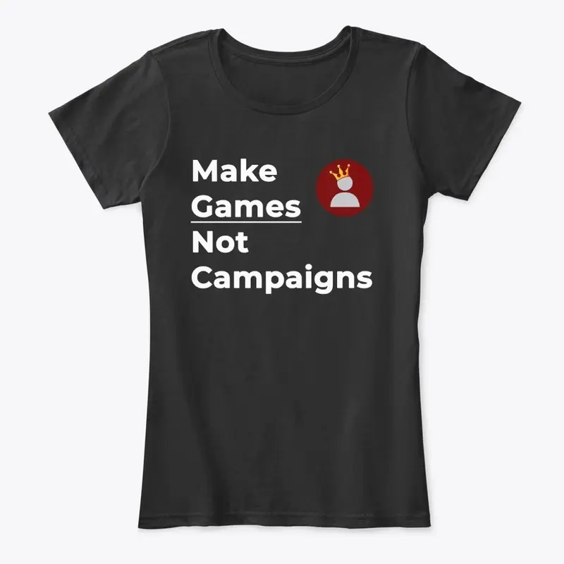 Make Games Not Campaigns